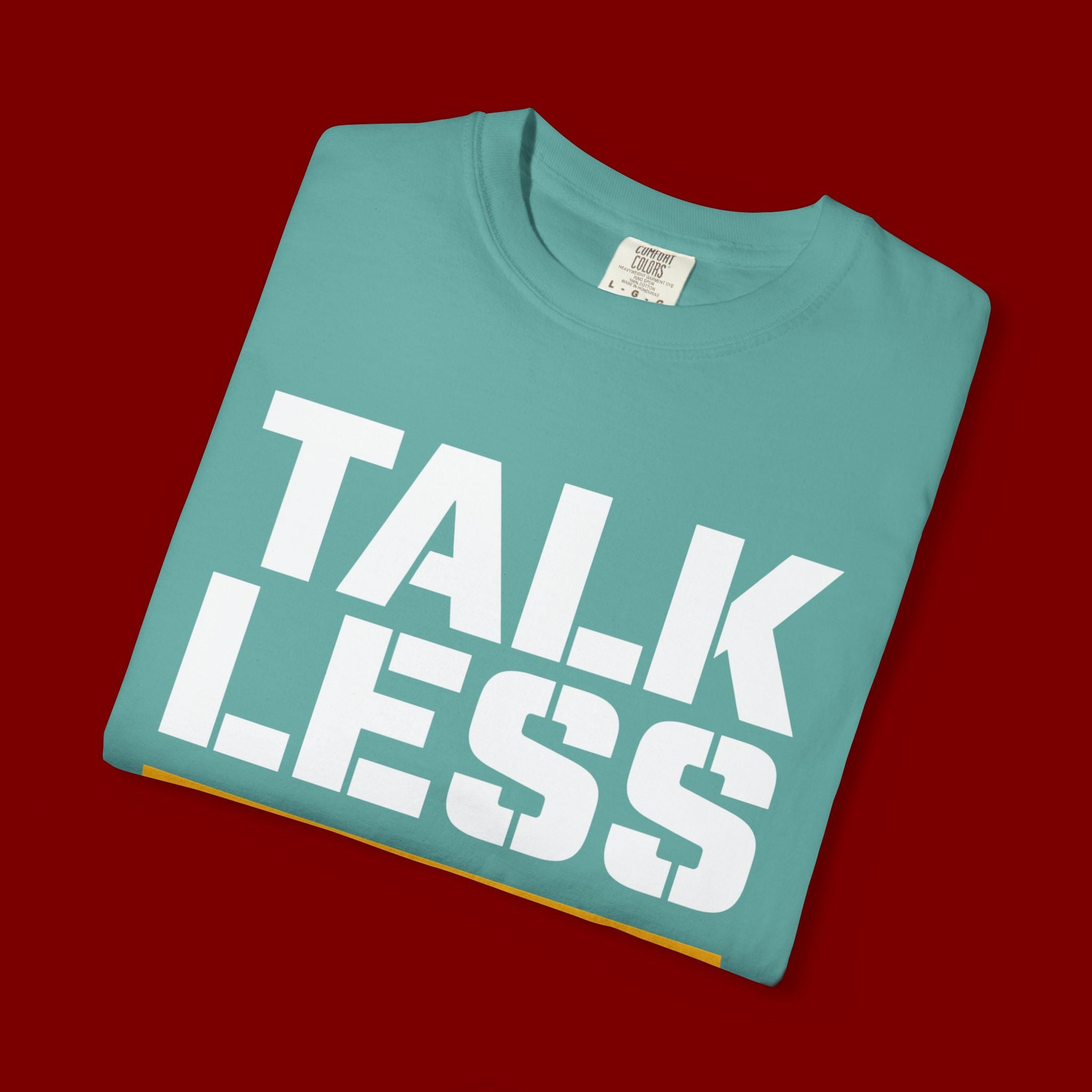 Talk Less Work More T-Shirt — Motivational Work Ethic Tee