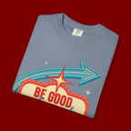 T-Shirt — "Be Good Do Good Feel Good" Retro Sign Graphic