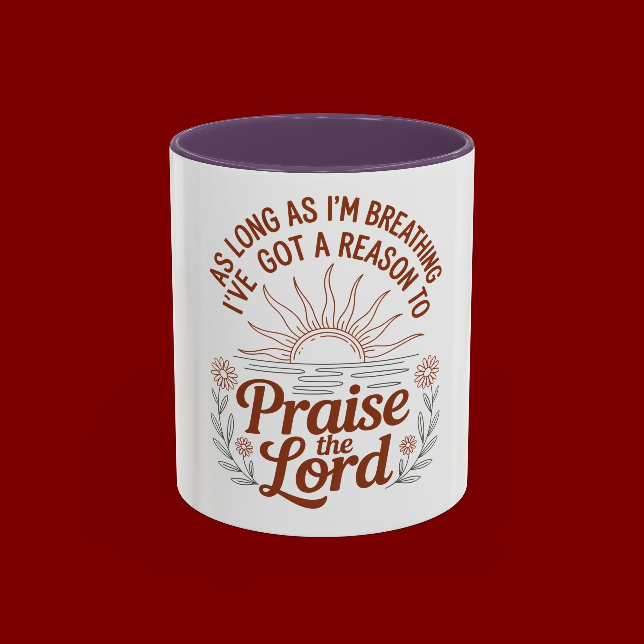 Praise the Lord Coffee Mug — "As Long As I'm Breathing I've Got a Reason to Praise the Lord"