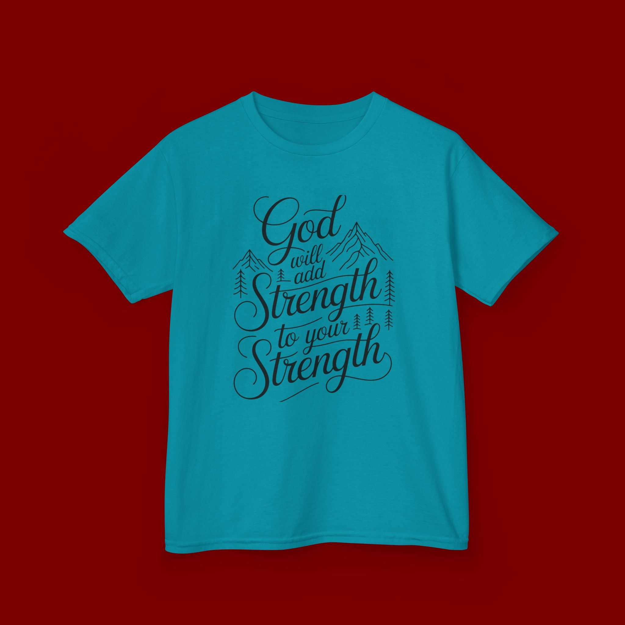 Kids T‑Shirt — "God Will Add Strength to Your Strength" Inspirational Faith Tee