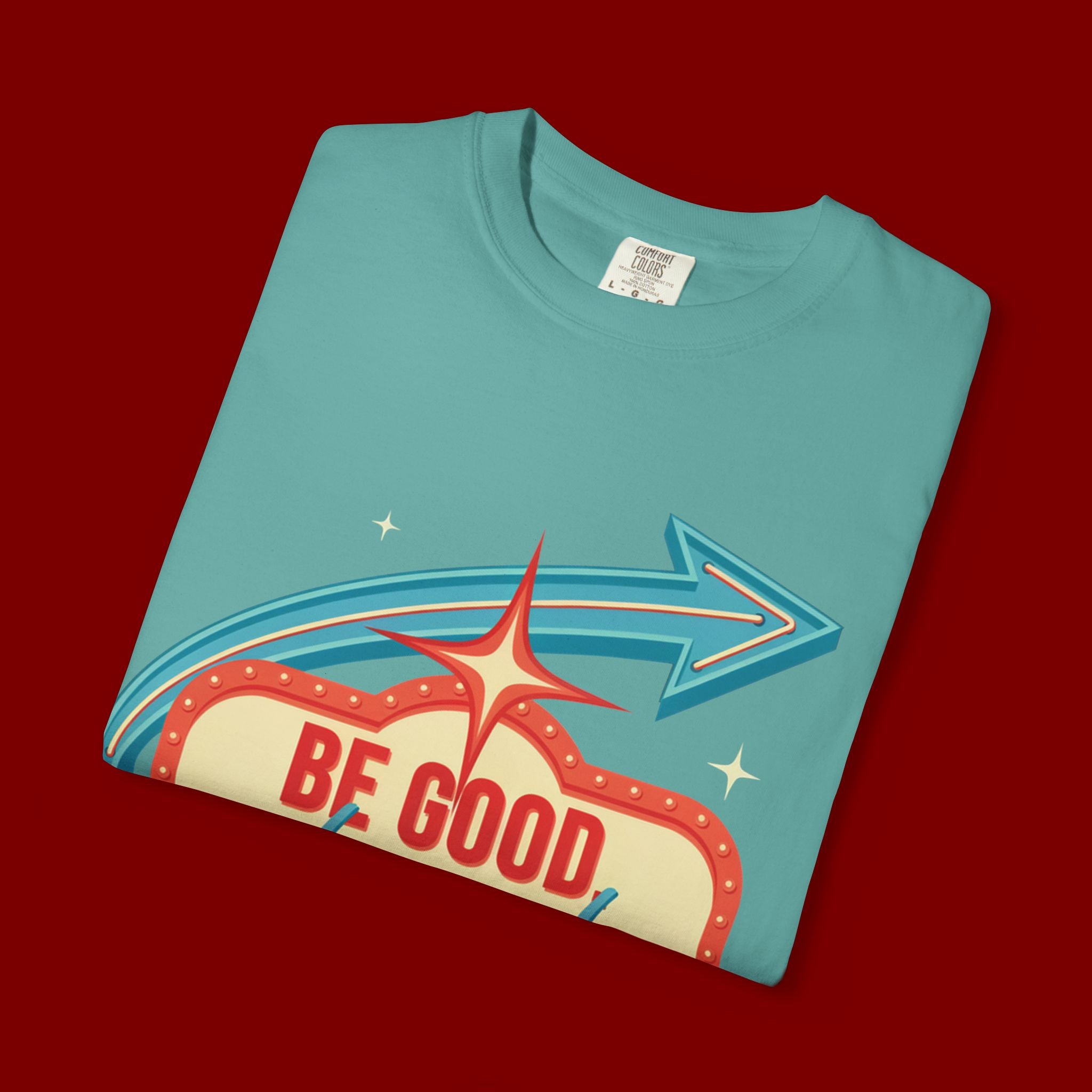T-Shirt — "Be Good Do Good Feel Good" Retro Sign Graphic