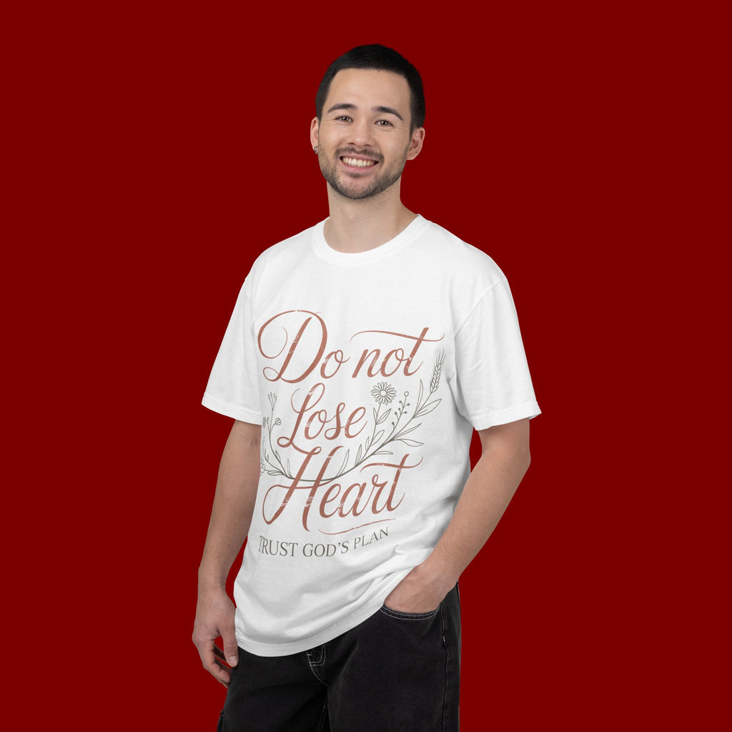 Do Not Lose Heart T-Shirt — Trust God’s Plan Inspirational Christian Tee