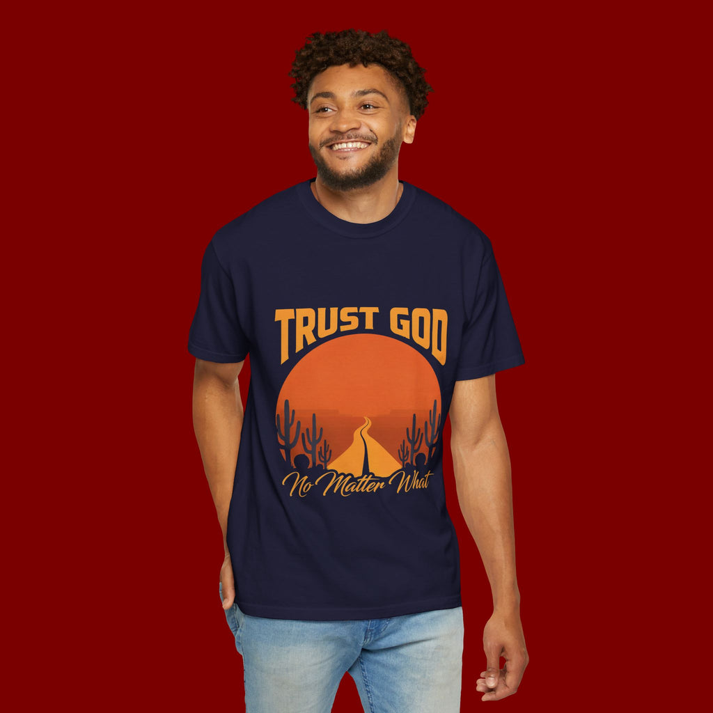 Trust God No Matter What T-Shirt