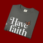 Have Faith in God T-Shirt — Christian Inspirational Tee with Butterflies