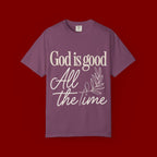 God Is Good All The Time T-Shirt