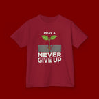 Kids Tee – "Pray & Never Give Up" Inspirational Plant Graphic
