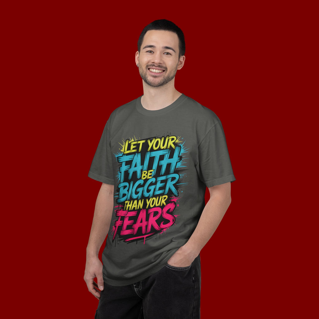 Faith Over Fear Graphic T-Shirt — "Let Your Faith Be Bigger Than Your Fears" Inspirational Tee
