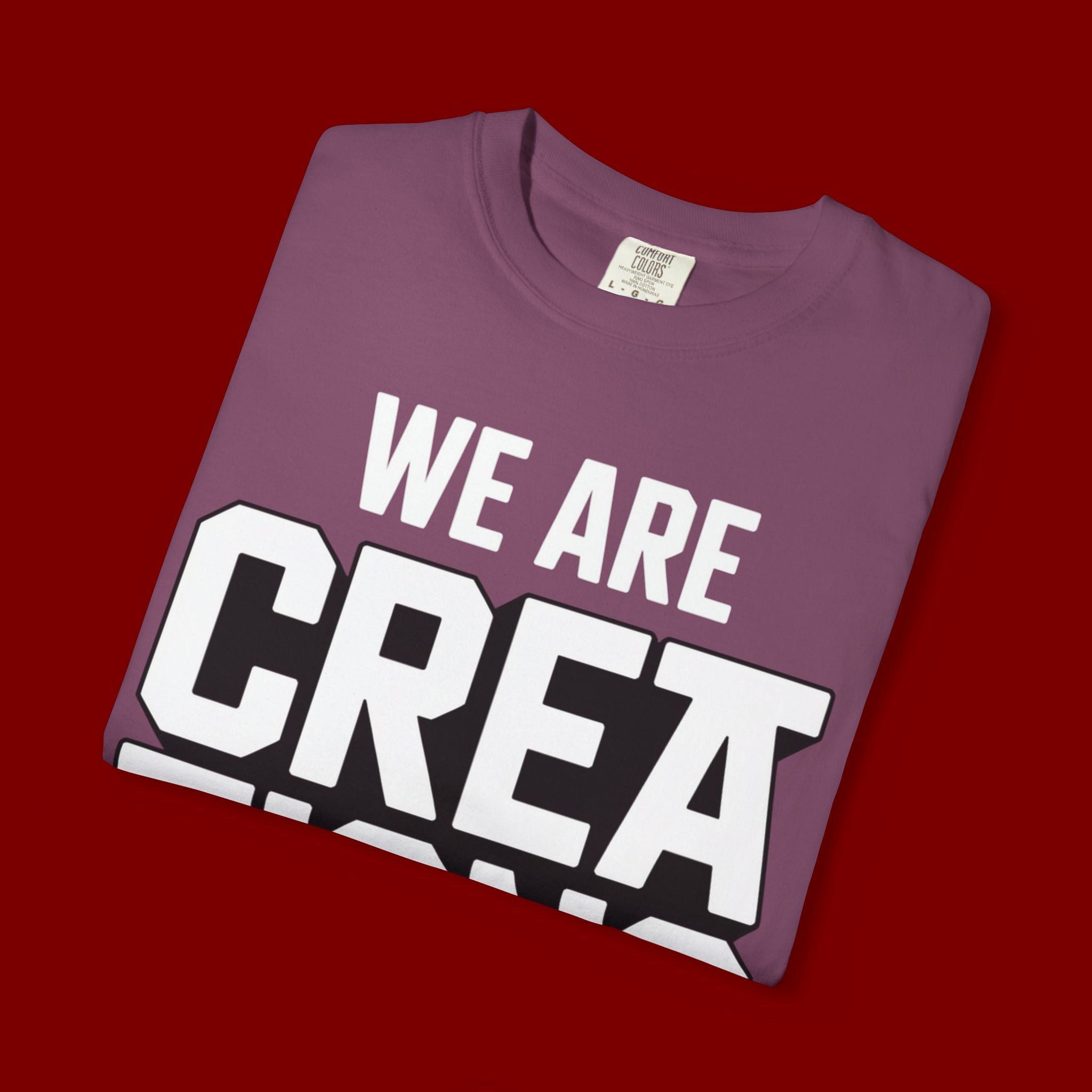 We Are Creations of God T-Shirt — Faith-Based Christian Graphic Tee