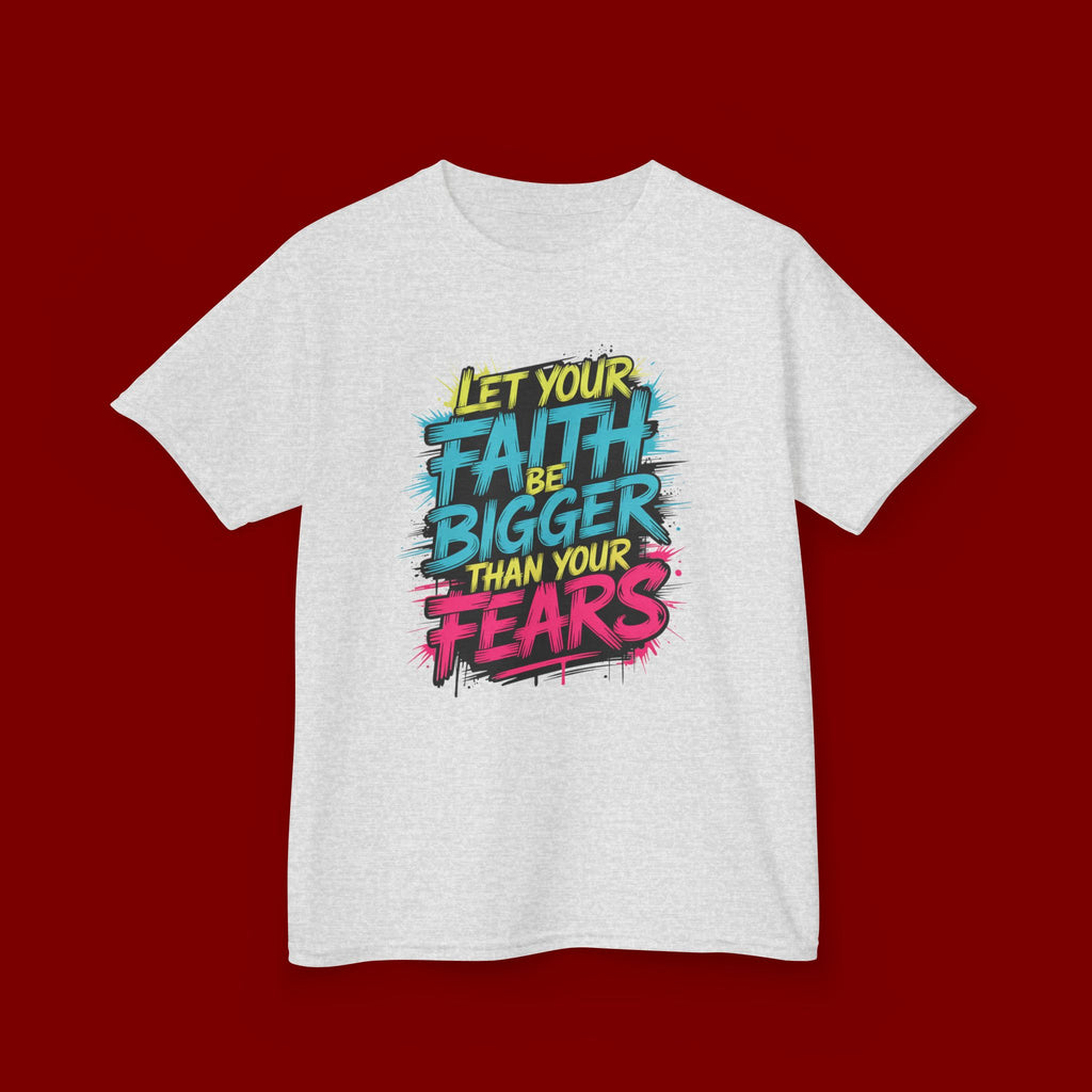 Kids Tee — "Let Your Faith Be Bigger Than Your Fears" Inspirational Graphic