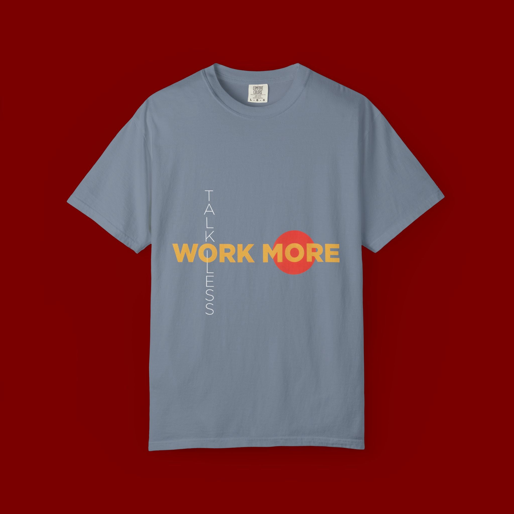 Talk Less Work More T-Shirt — Motivational Graphic Tee for Hustle & Productivity