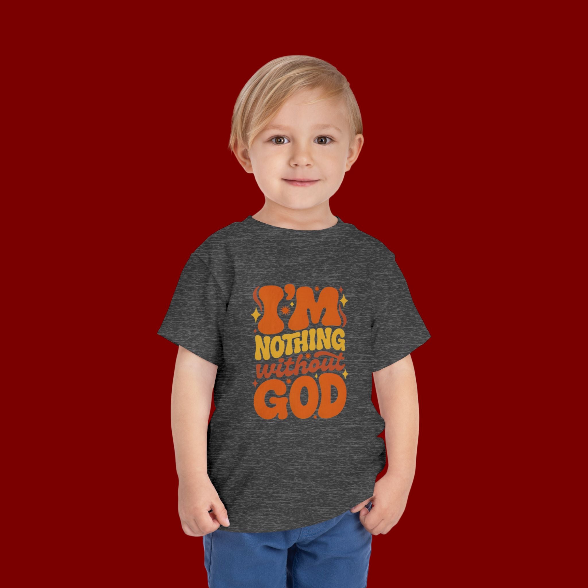 Toddler Tee - "I'm Nothing Without God" Retro Faith Graphic
