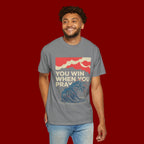 You Win When You Pray T-Shirt — Vintage Wave Faith Tee