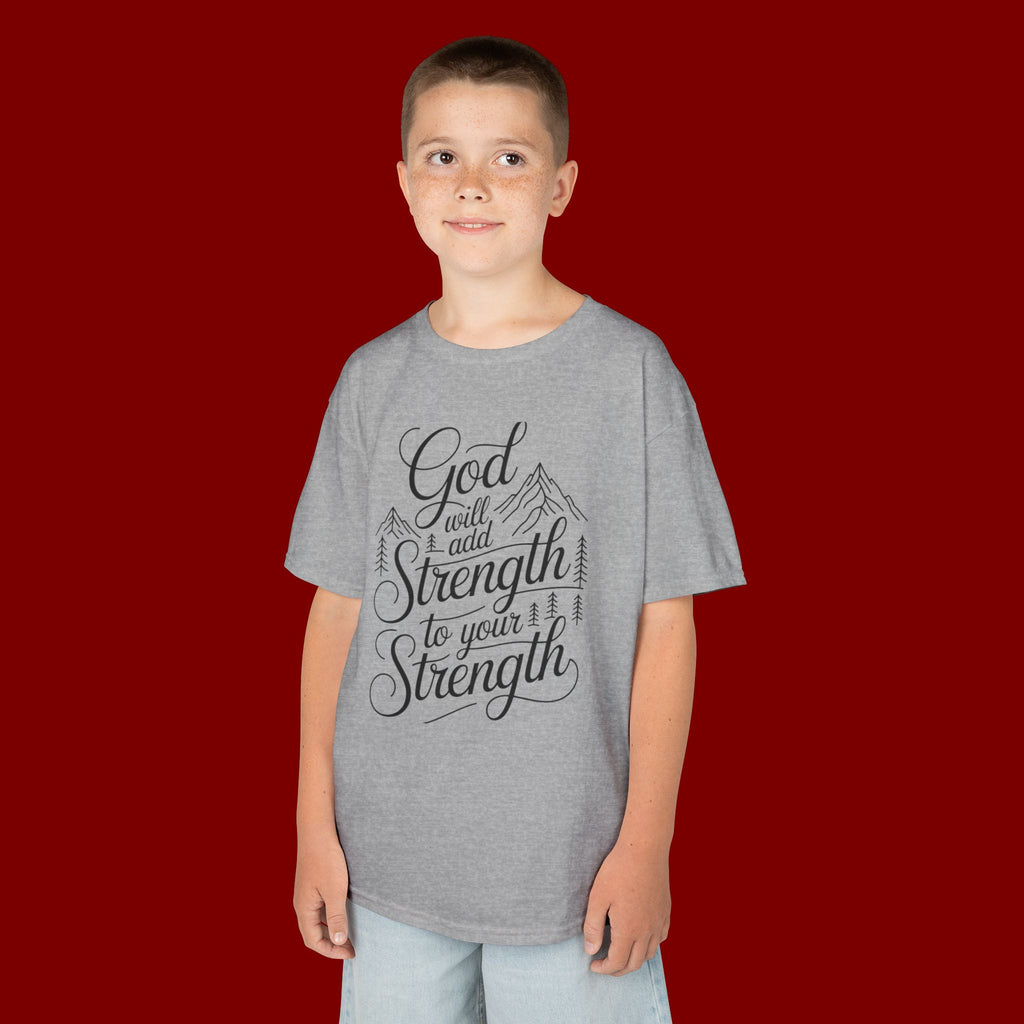 Kids T‑Shirt — "God Will Add Strength to Your Strength" Inspirational Faith Tee