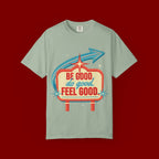 T-Shirt — "Be Good Do Good Feel Good" Retro Sign Graphic