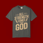 All Strength Comes From God T-Shirt — Christian Faith Graphic Tee