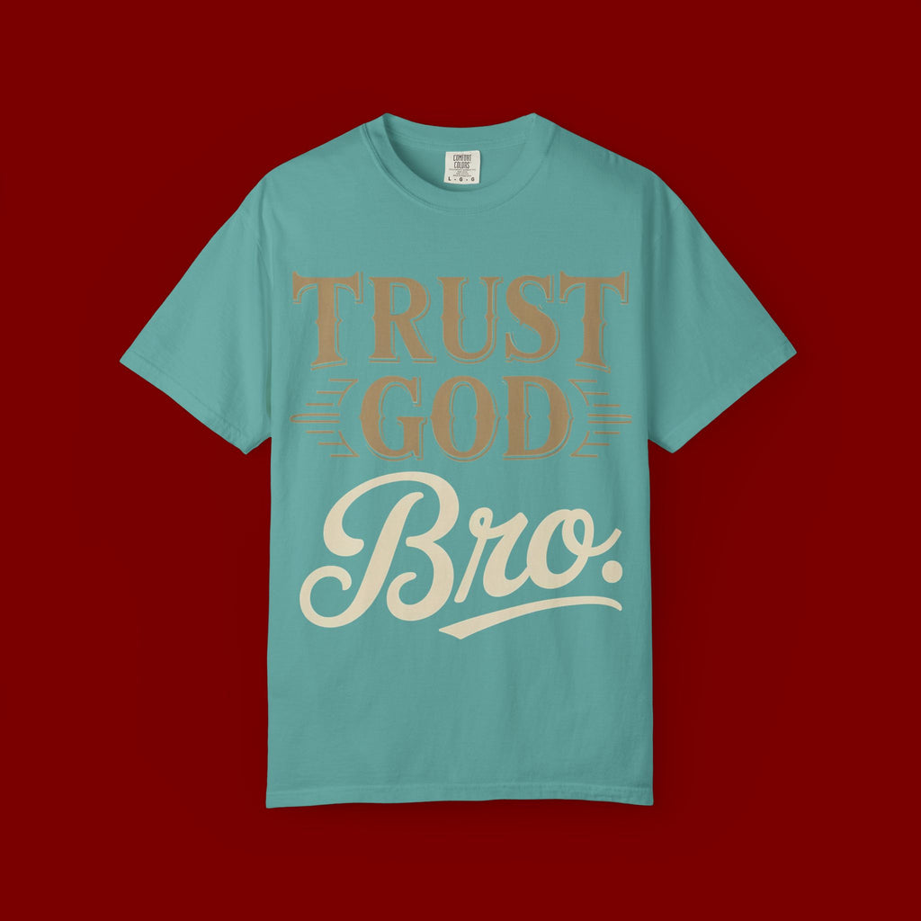 Trust God Bro T-Shirt — Faith-Based Christian Graphic Tee
