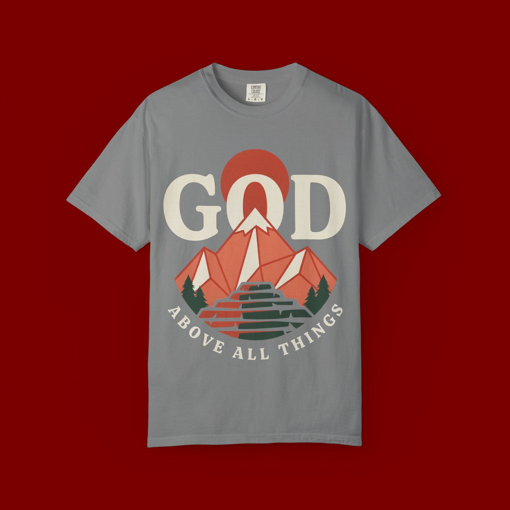 God Above All Things T-Shirt — Mountain Faith Graphic Tee