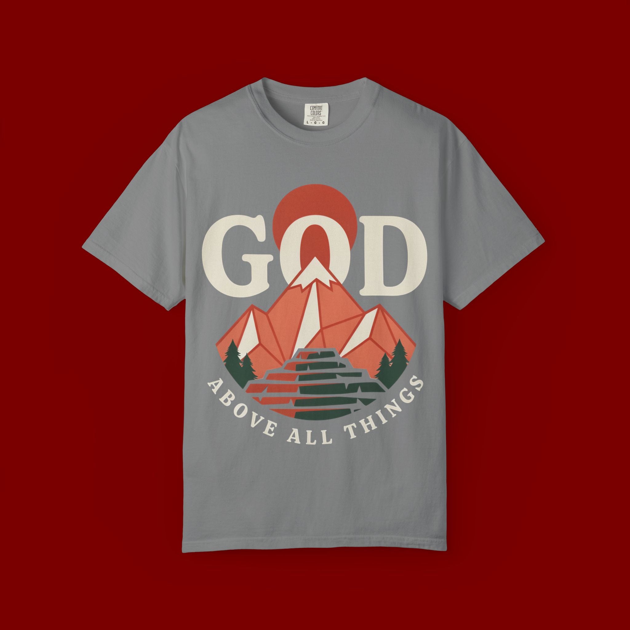 God Above All Things T-Shirt — Mountain Faith Graphic Tee