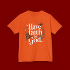 Kids Tee — "Have Faith in God" Floral Christian Youth T‑Shirt
