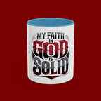 Faith Mug - "My Faith in God is Solid" Christian Coffee Cup (11/15oz)