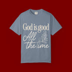 God Is Good All The Time T-Shirt