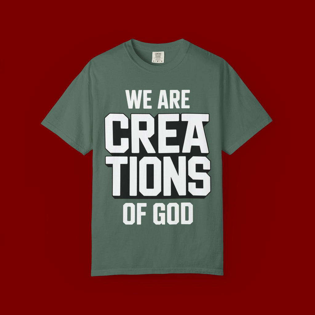 We Are Creations of God T-Shirt — Faith-Based Christian Graphic Tee