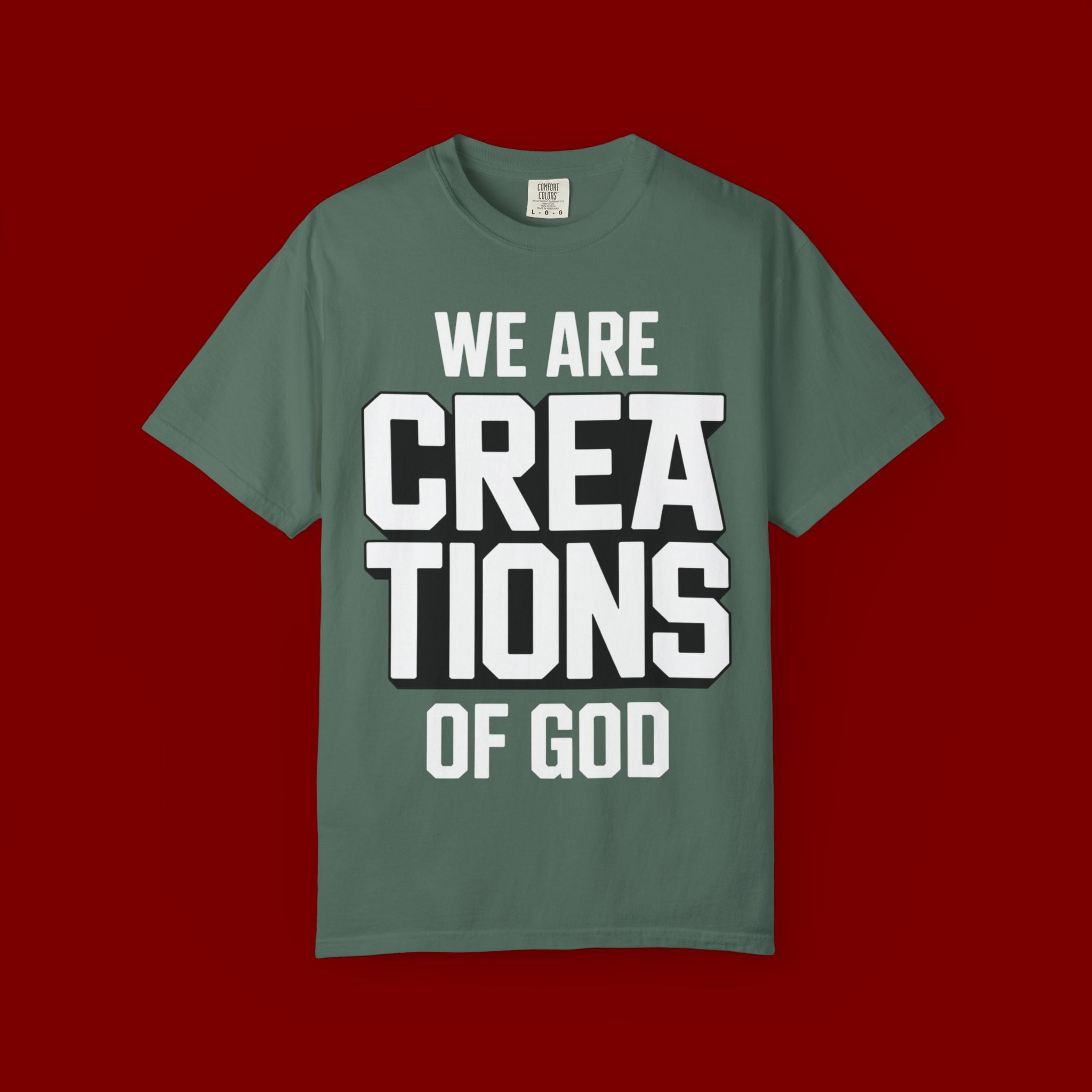 We Are Creations of God T-Shirt — Faith-Based Christian Graphic Tee