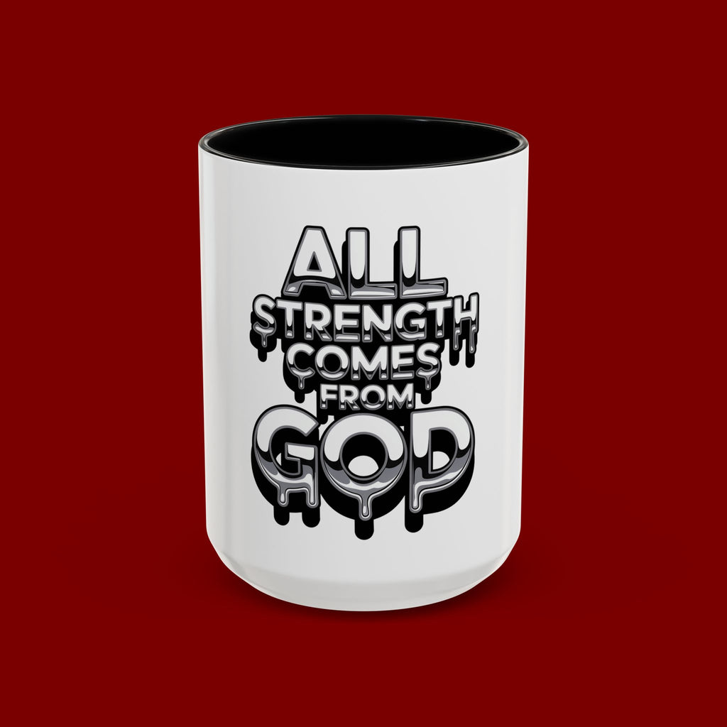 Ceramic Mug — "All Strength Comes From God" Black Accent Coffee Cup (11/15 oz)