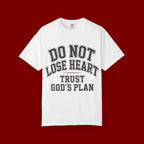 Do Not Lose Heart T‑Shirt — Trust God's Plan Inspirational Faith Tee