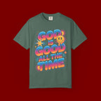 God Is Good All The Time T-Shirt — Positive Christian Graphic Tee