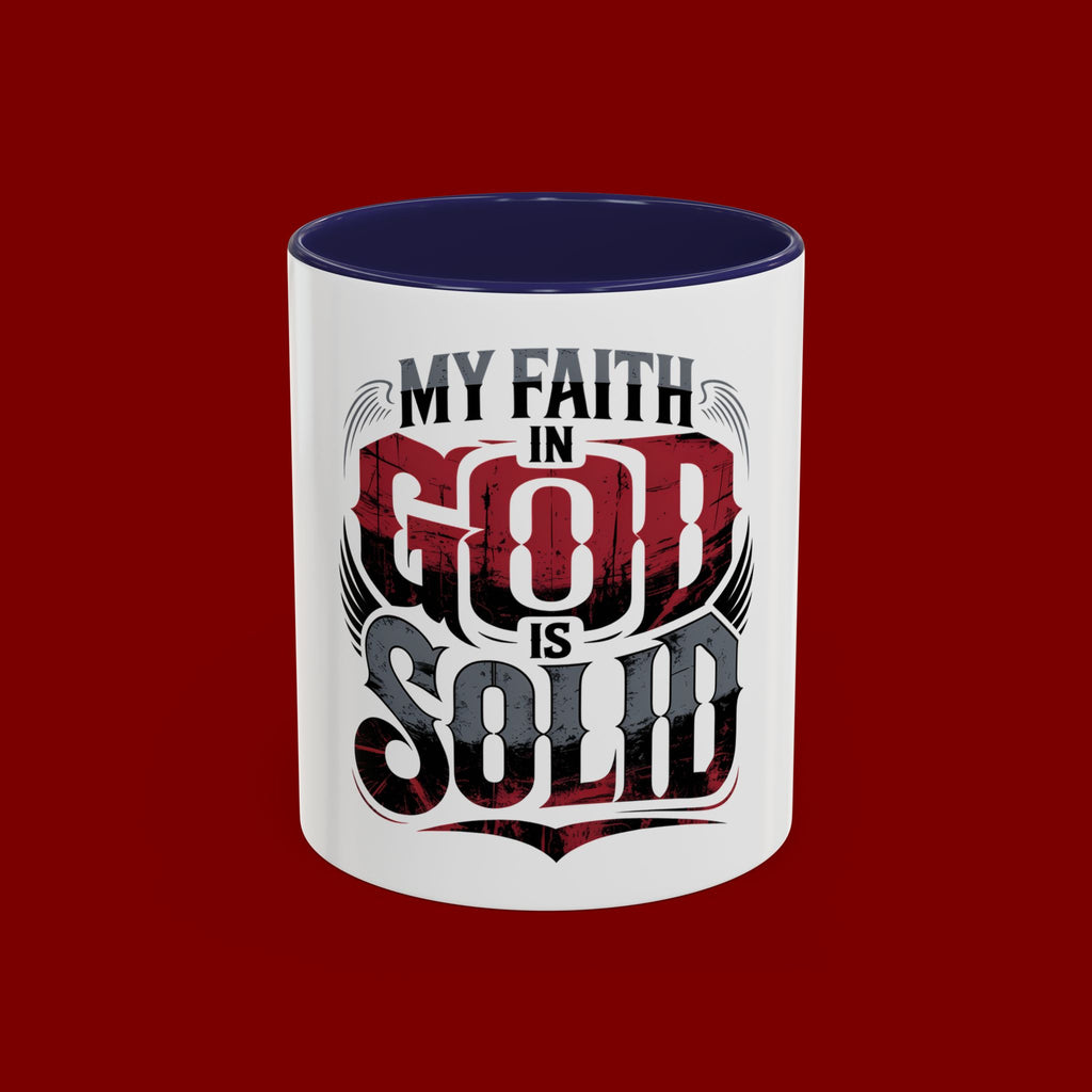 Faith Mug - "My Faith in God is Solid" Christian Coffee Cup (11/15oz)
