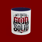Faith Mug - "My Faith in God is Solid" Christian Coffee Cup (11/15oz)