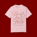 Do Not Lose Heart T-Shirt — Trust God’s Plan Inspirational Christian Tee