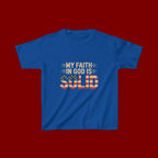 Kids Tee — "My Faith in God is Solid" Patriotic Christian T-Shirt