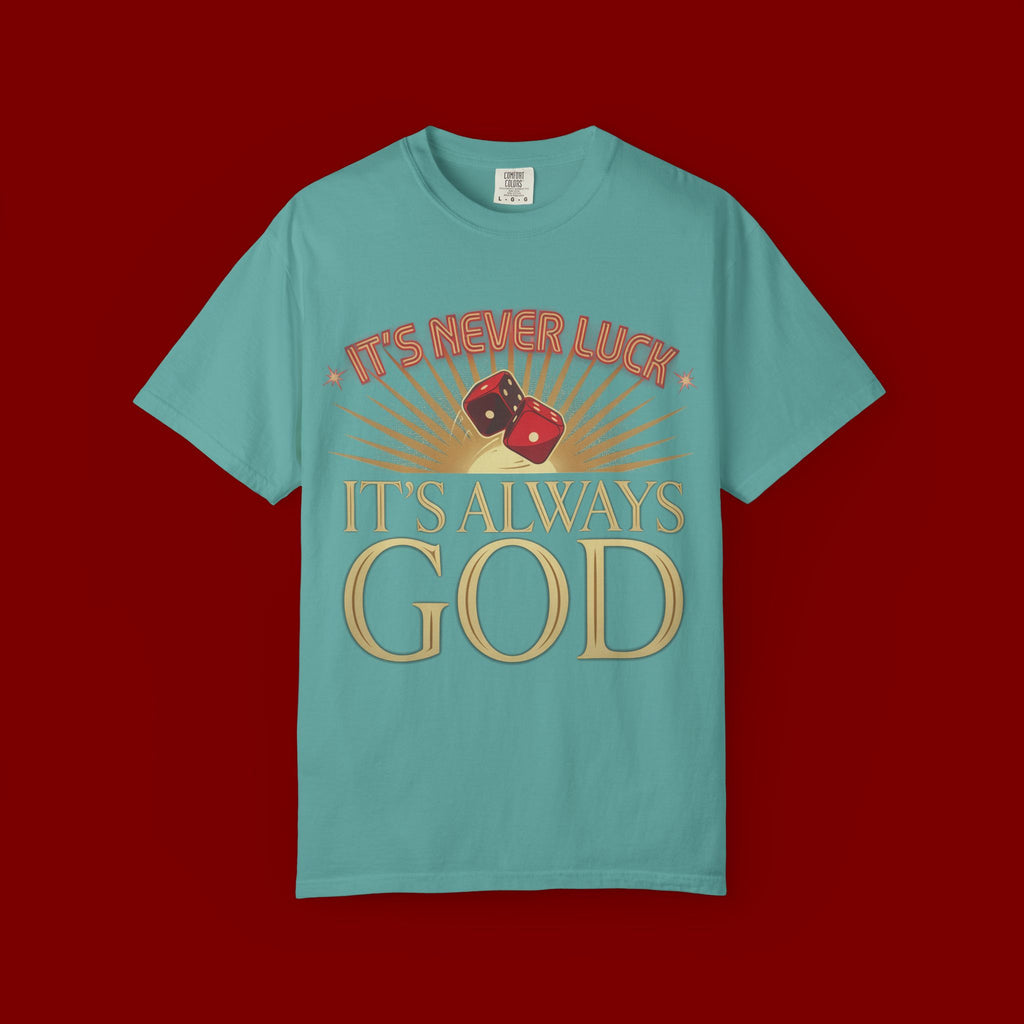 "It's Never Luck, It's Always God" Christian Graphic T-Shirt