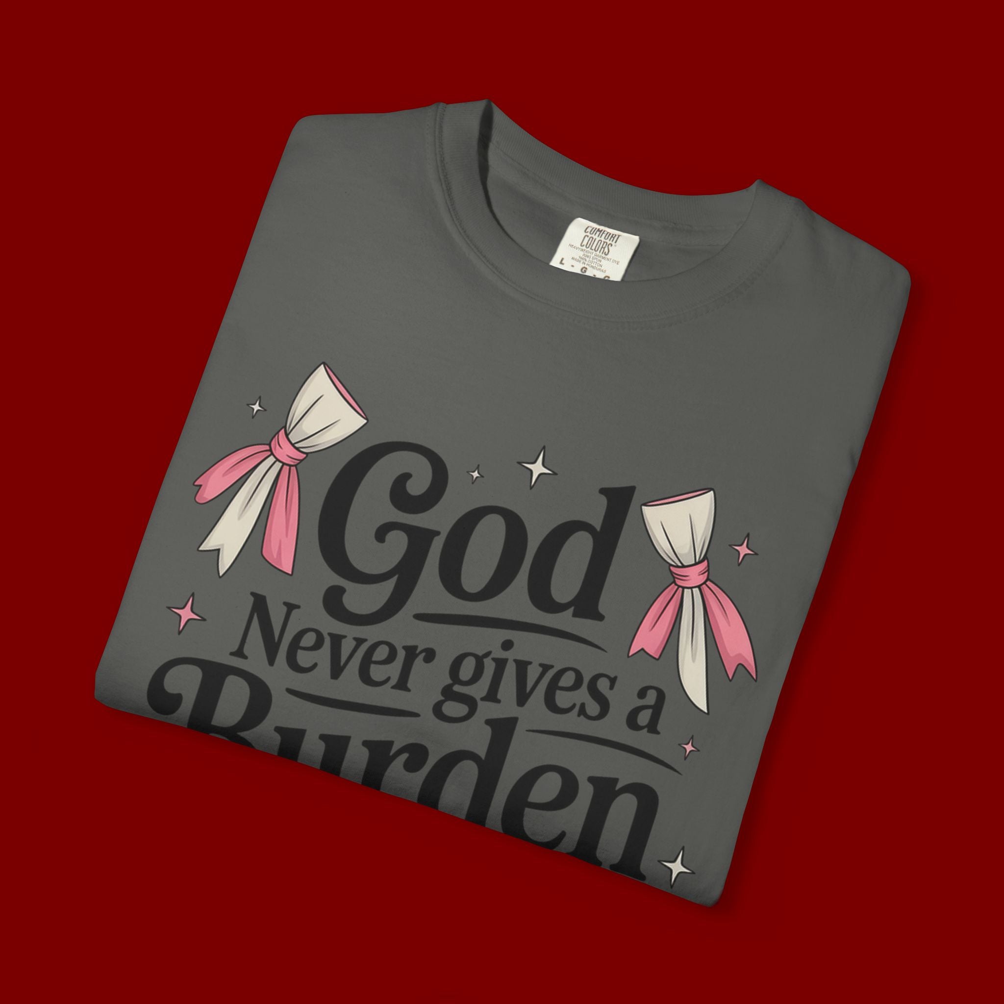 Inspirational 'God Never Gives a Burden You Can't Bear' T-Shirt