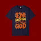 I'm Nothing Without God Retro Graphic T-Shirt
