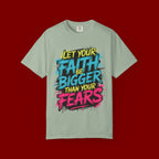 Faith Over Fear Graphic T-Shirt — "Let Your Faith Be Bigger Than Your Fears" Inspirational Tee