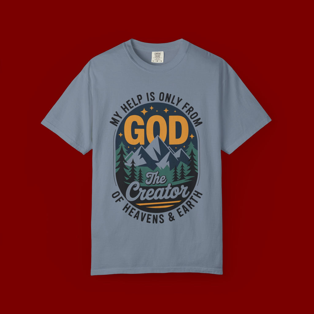 God The Creator T-Shirt — My Help Is Only From God Christian Mountain Faith Tee
