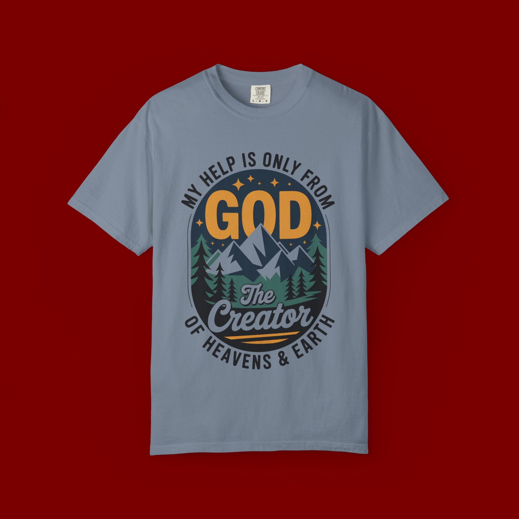 God The Creator T-Shirt — My Help Is Only From God Christian Mountain Faith Tee