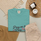 Pray On It Pray Over It Pray Through It T‑Shirt