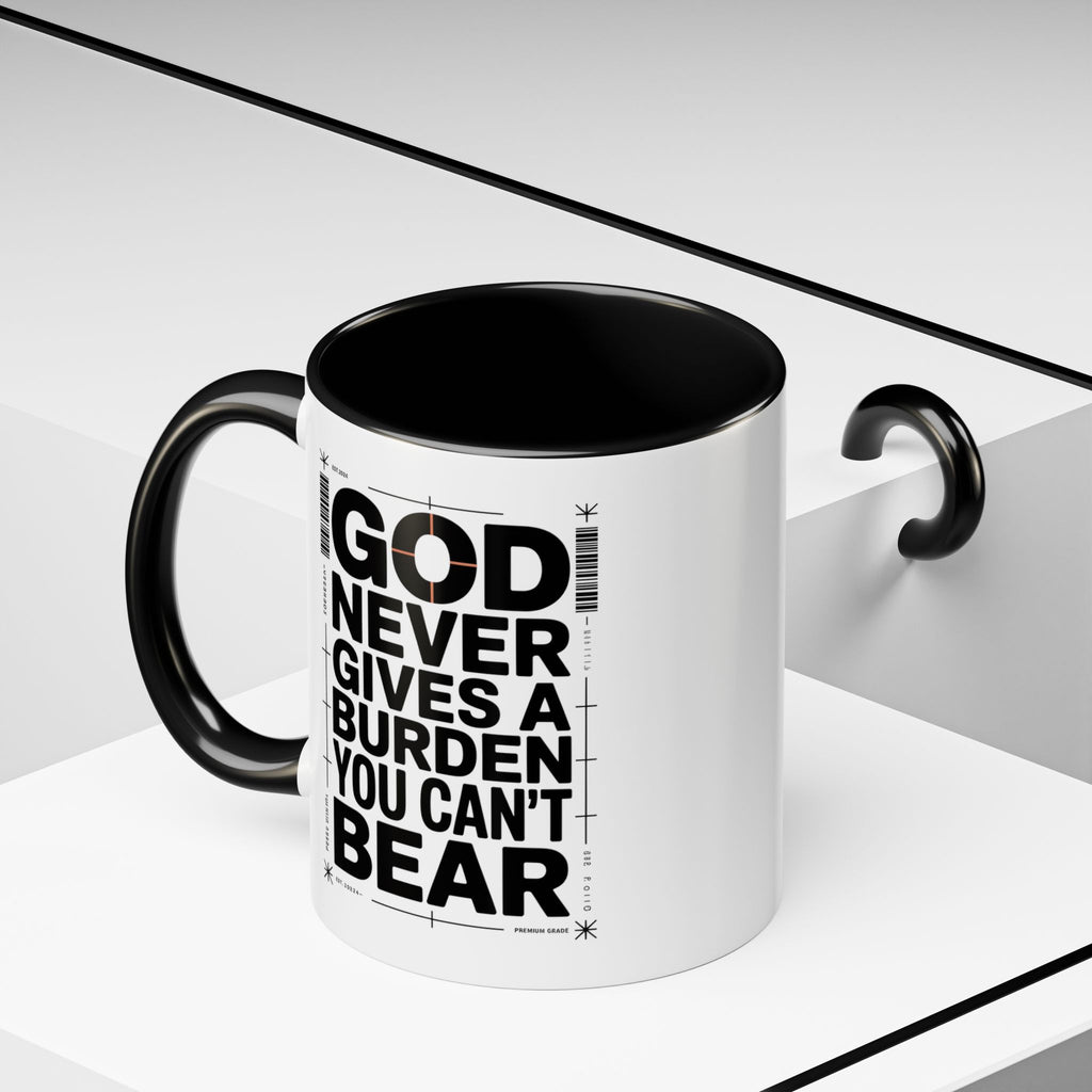 Inspirational Accent Mug – “God Never Gives a Burden You Can’t Bear”