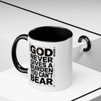 Inspirational Accent Mug – “God Never Gives a Burden You Can’t Bear”