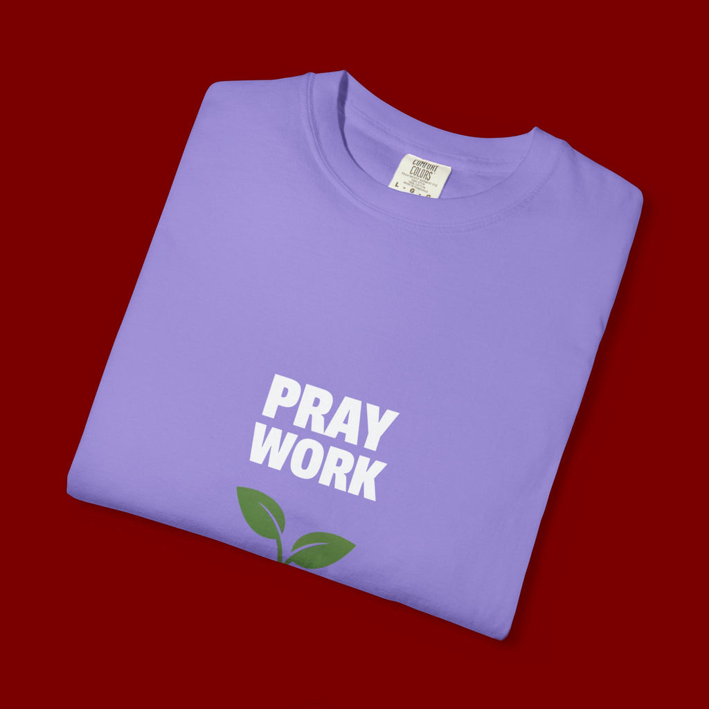 Pray Work, Trust God T-Shirt — Faith Gardening Inspirational Tee