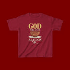 Kids Tee — "God Will Never Abandon You" Faith Graphic