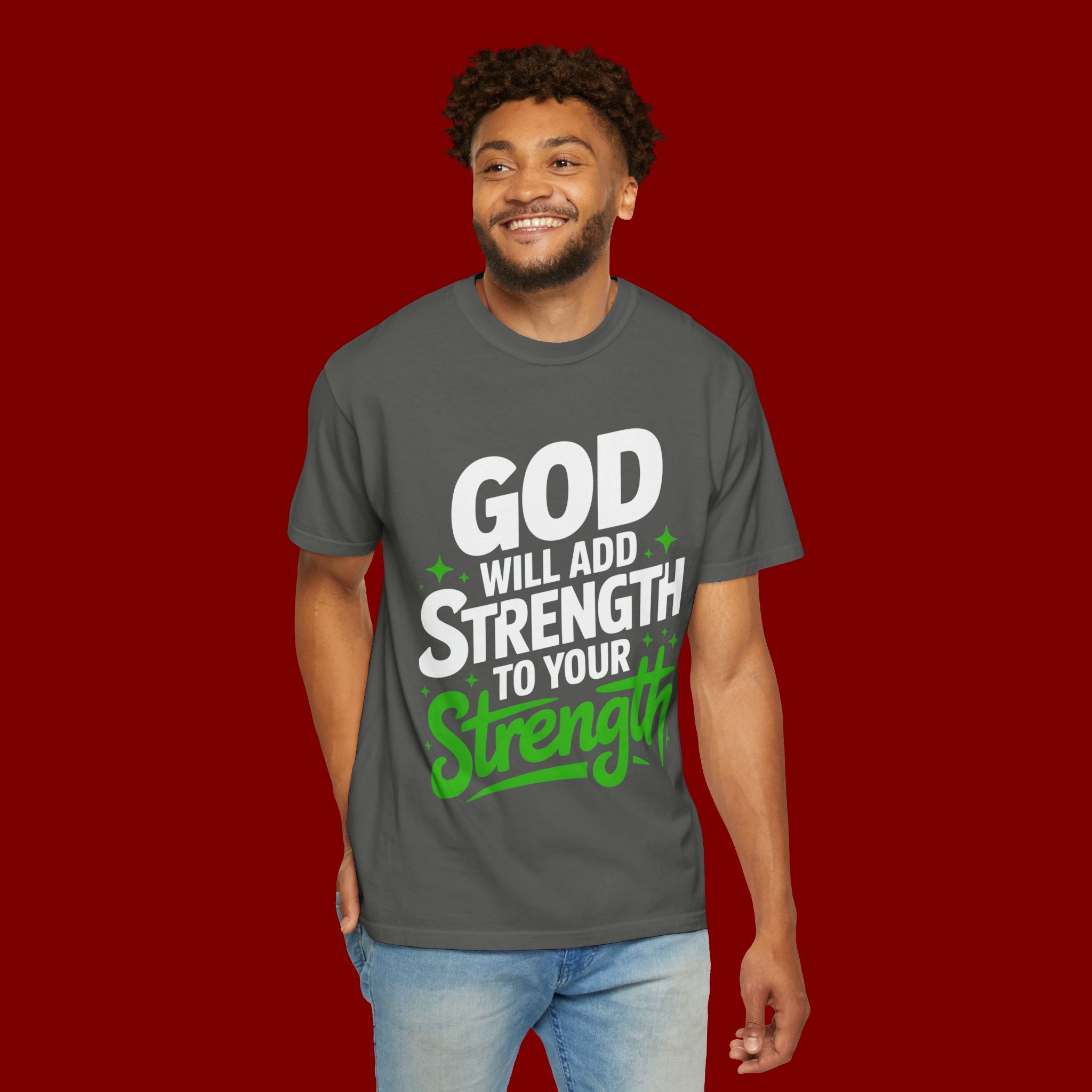 Inspirational T-Shirt — "God Will Add Strength to Your Strength" Christian Faith Tee