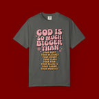 God Is So Much Bigger Tee — Retro Faith Graphic T-Shirt
