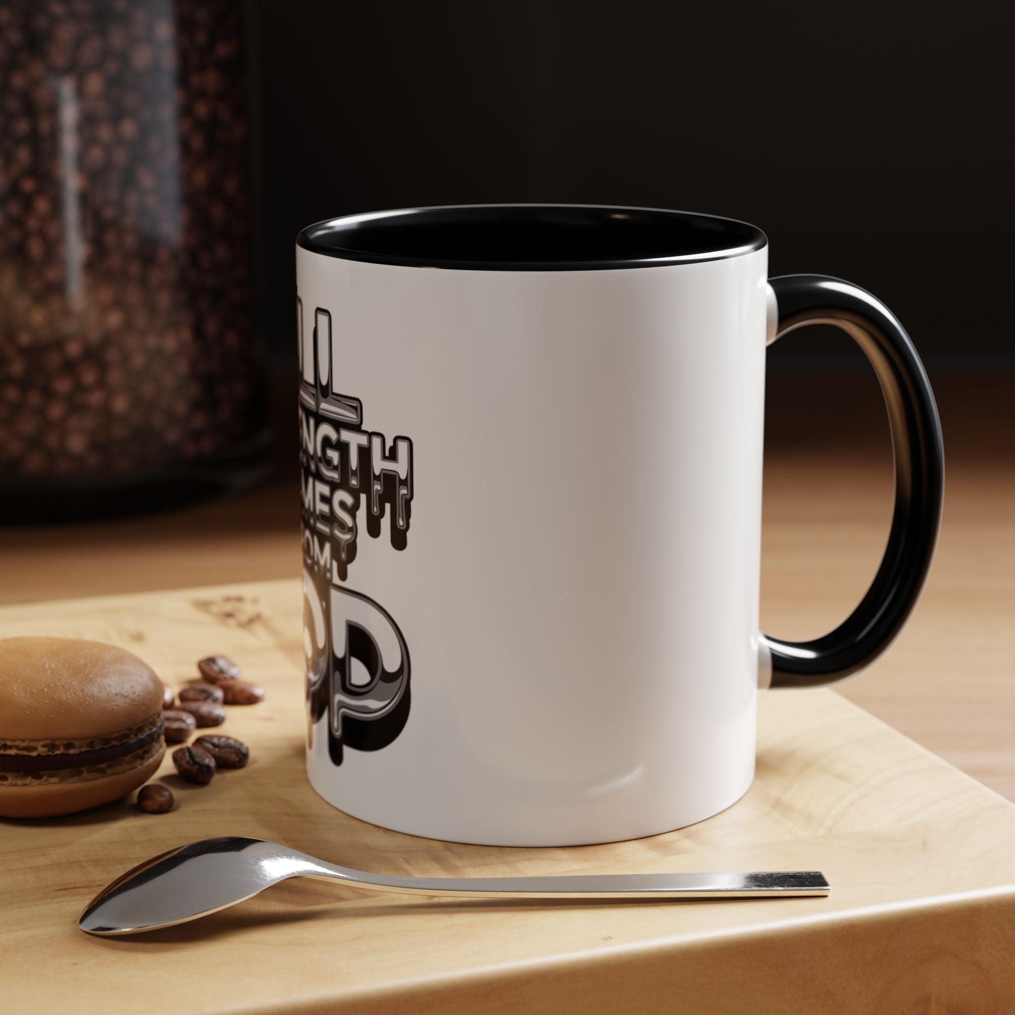 Ceramic Mug — "All Strength Comes From God" Black Accent Coffee Cup (11/15 oz)