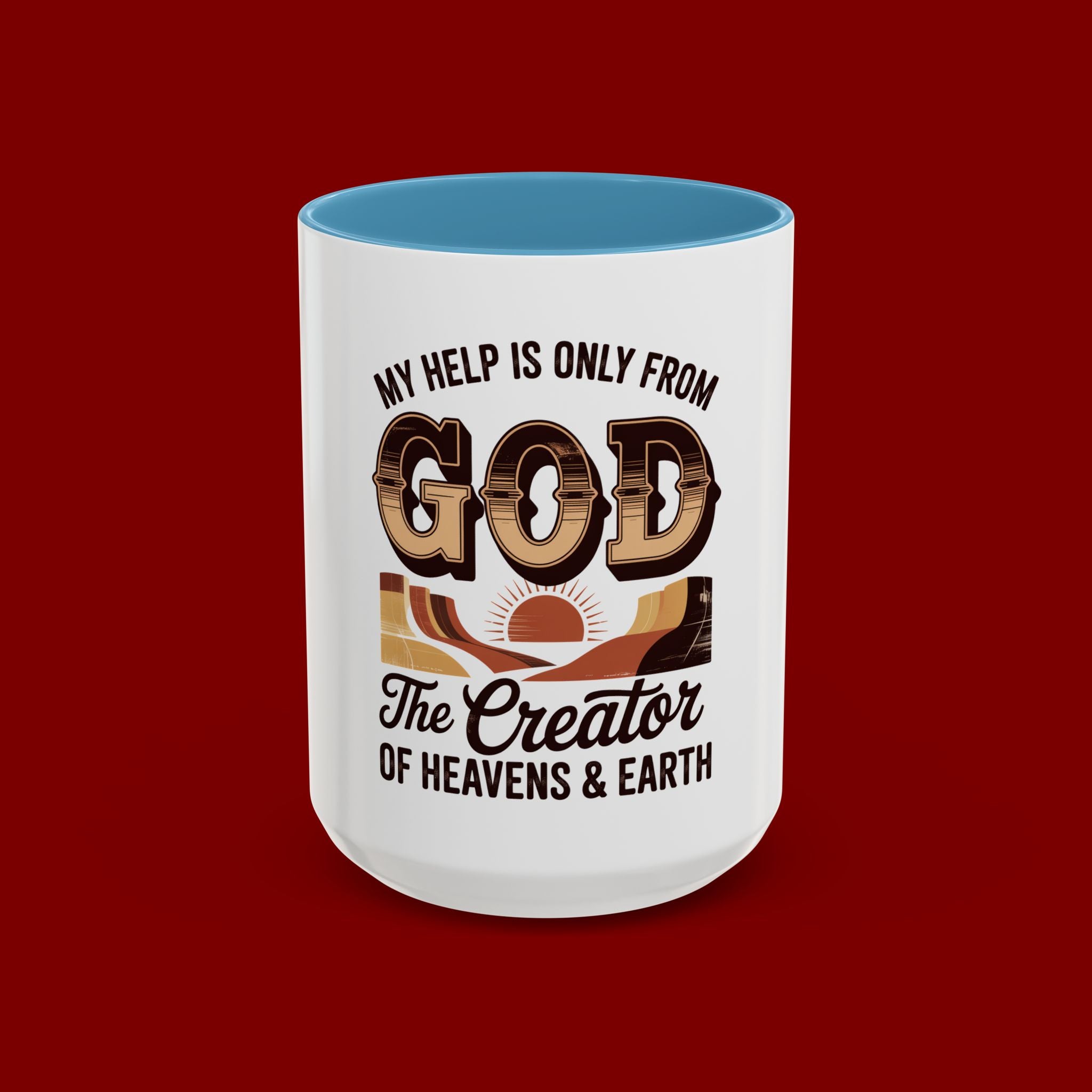 God-Themed Accent Coffee Mug – "My Help Is Only From God, The Creator of Heavens & Earth"