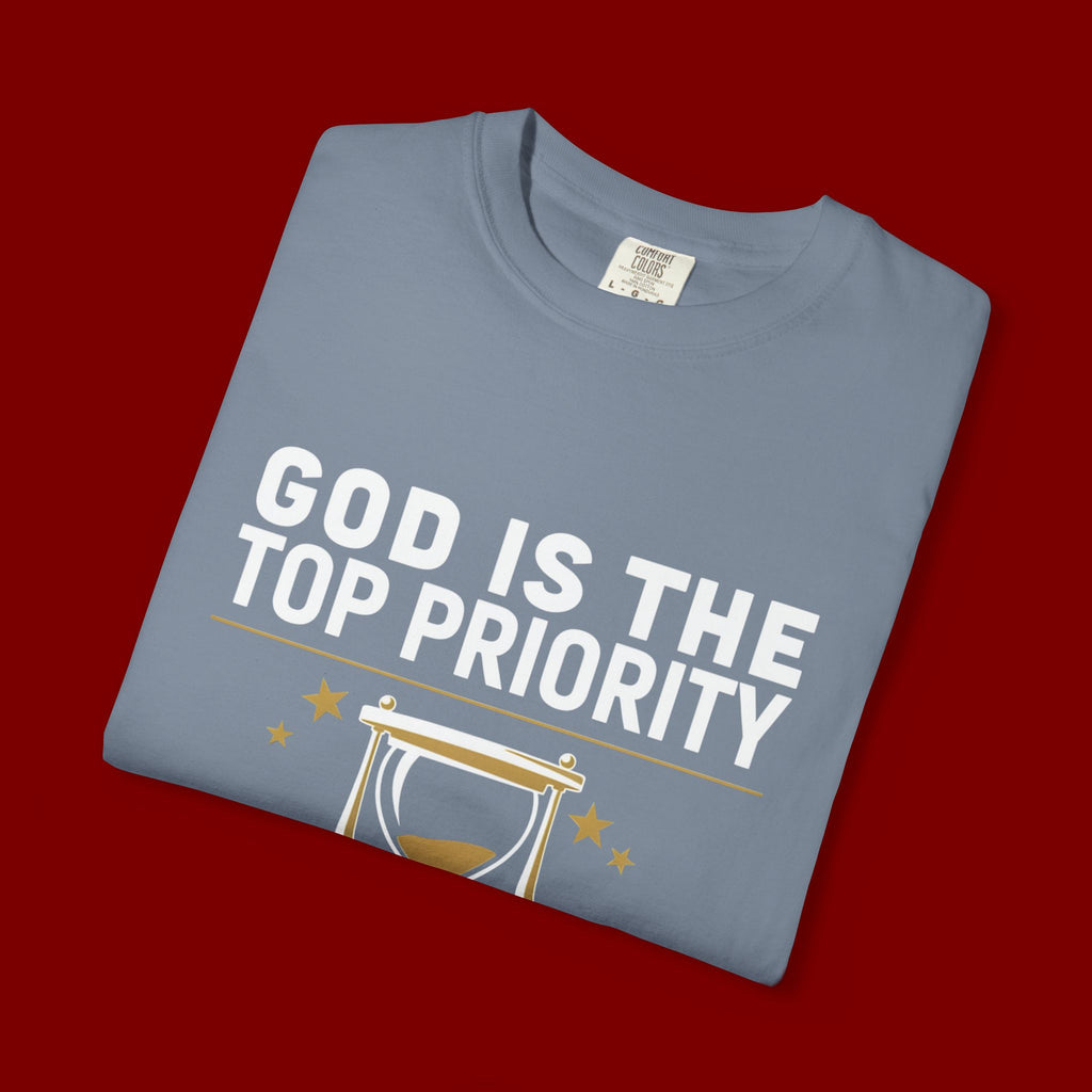 God Is The Top Priority T-Shirt — Faith Christian Inspirational Tee with Hourglass Design